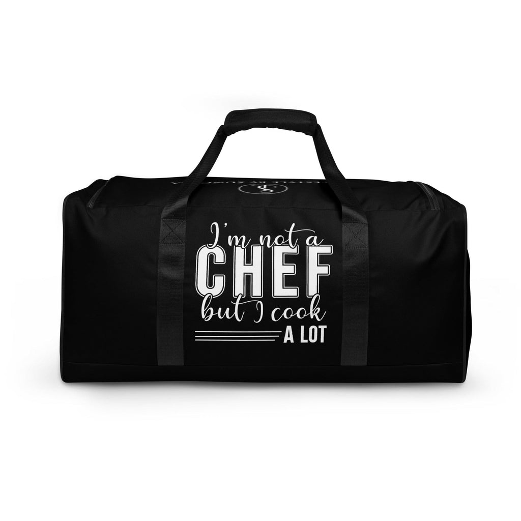 I'm Not A Chef But I Cook A Lot Black Duffle Bag Lifestyle by Suncera