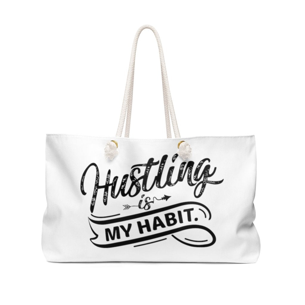 Hustling Is My Habit Weekender Bag Lifestyle by Suncera