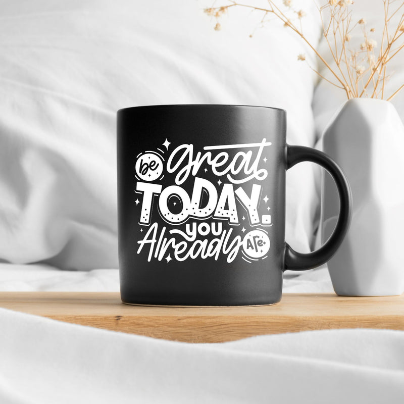Be Great Today You Already Are 15 oz Black Glossy Mug Lifestyle by Suncera