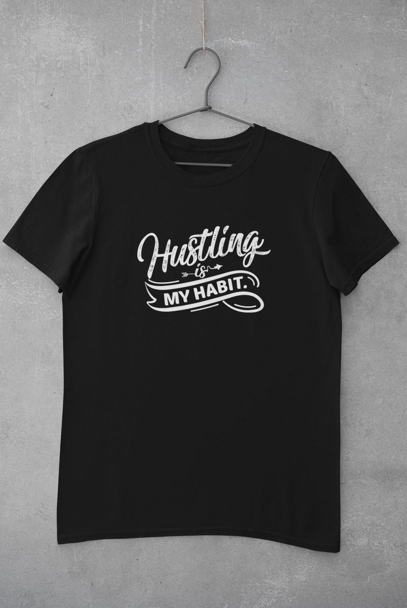 Hustling Is My Habit Unisex T-Shirt Lifestyle by Suncera