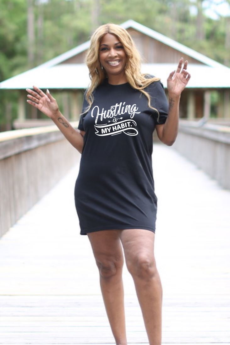 Hustling Is My Habit Organic Cotton T-Shirt Dress Lifestyle by Suncera