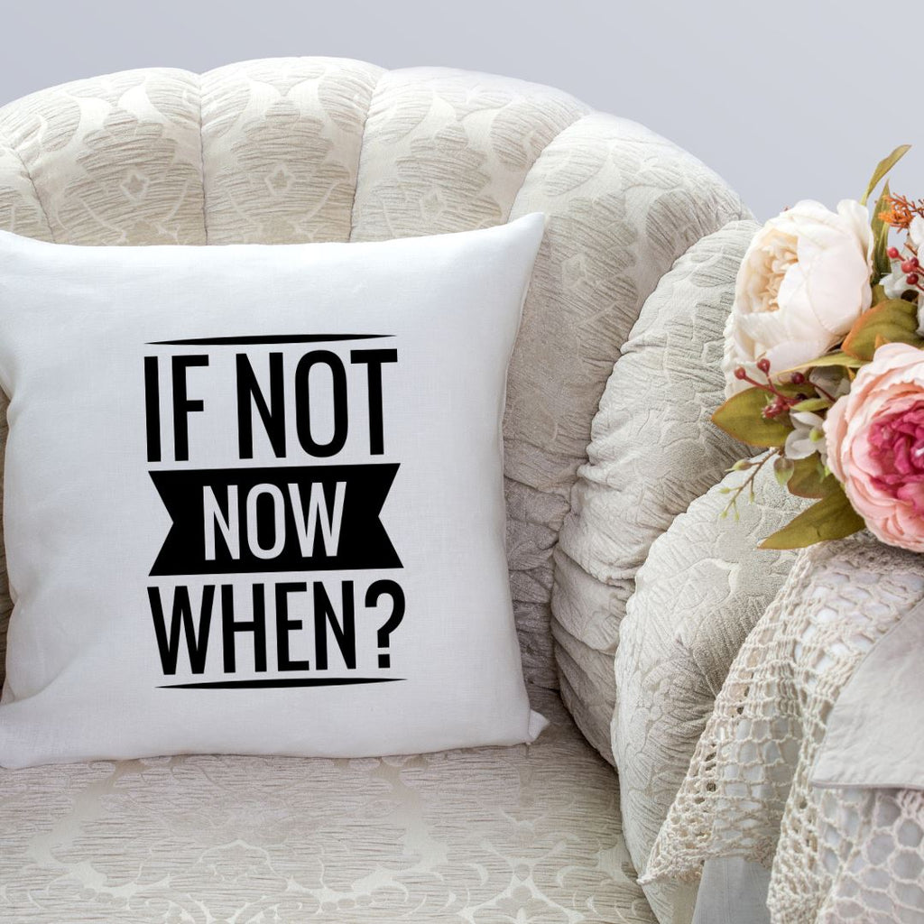 If Not Now When Premium Pillow Lifestyle by Suncera