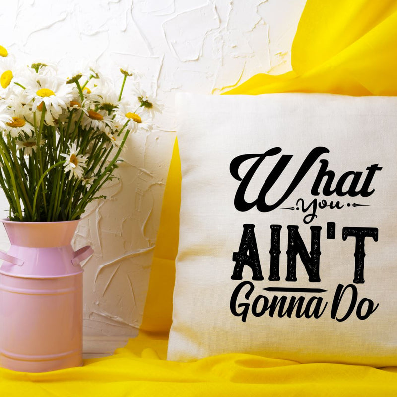 What You Aint Gonna Do Premium Decorative Pillow Lifestyle by Suncera