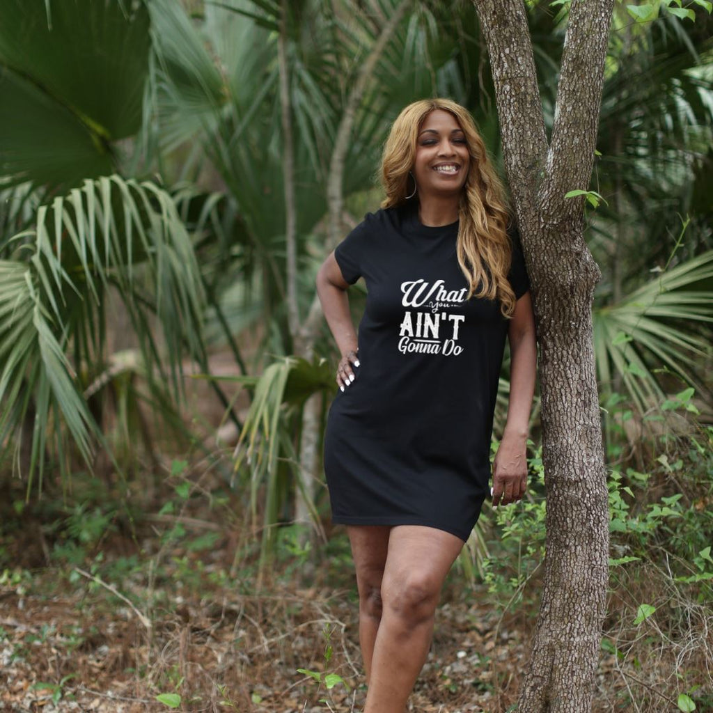 What You Ain't Gonna Do Organic Cotton T-Shirt Dress Lifestyle by Suncera