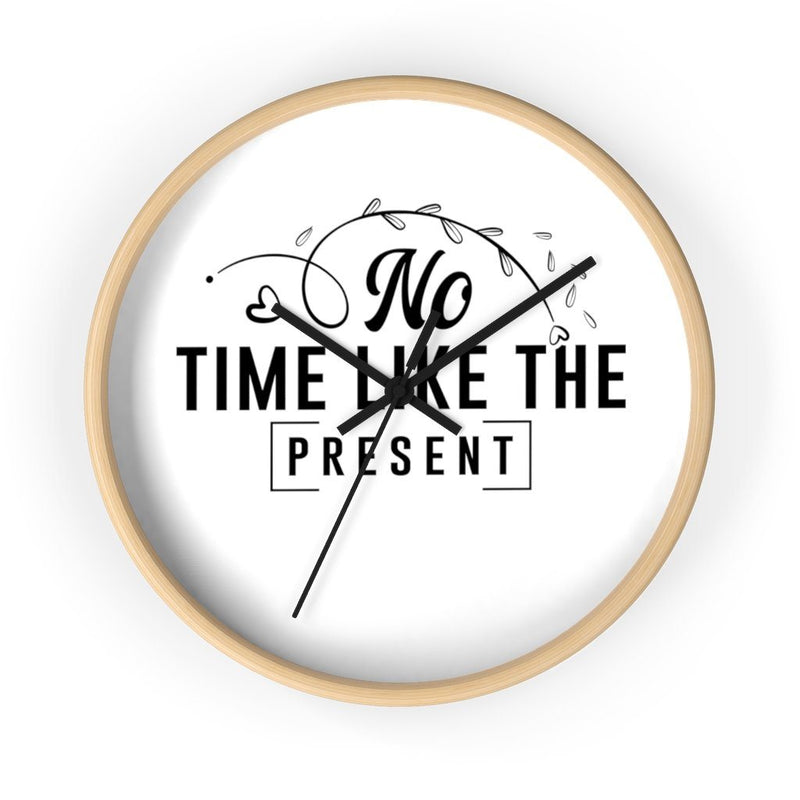 No Time Like The Present Wall Clock Printify