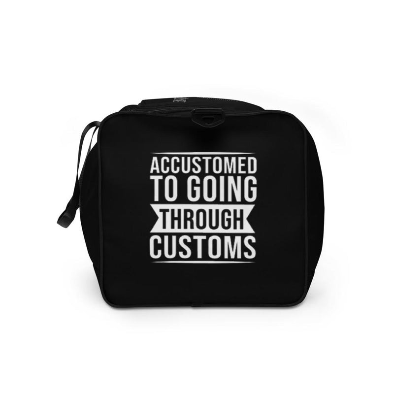 Accustomed To Going Through Customs Black Duffle Bag Lifestyle by Suncera