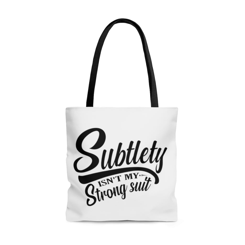 Subtlety Isn't My Strong Suit Tote Bag Printify
