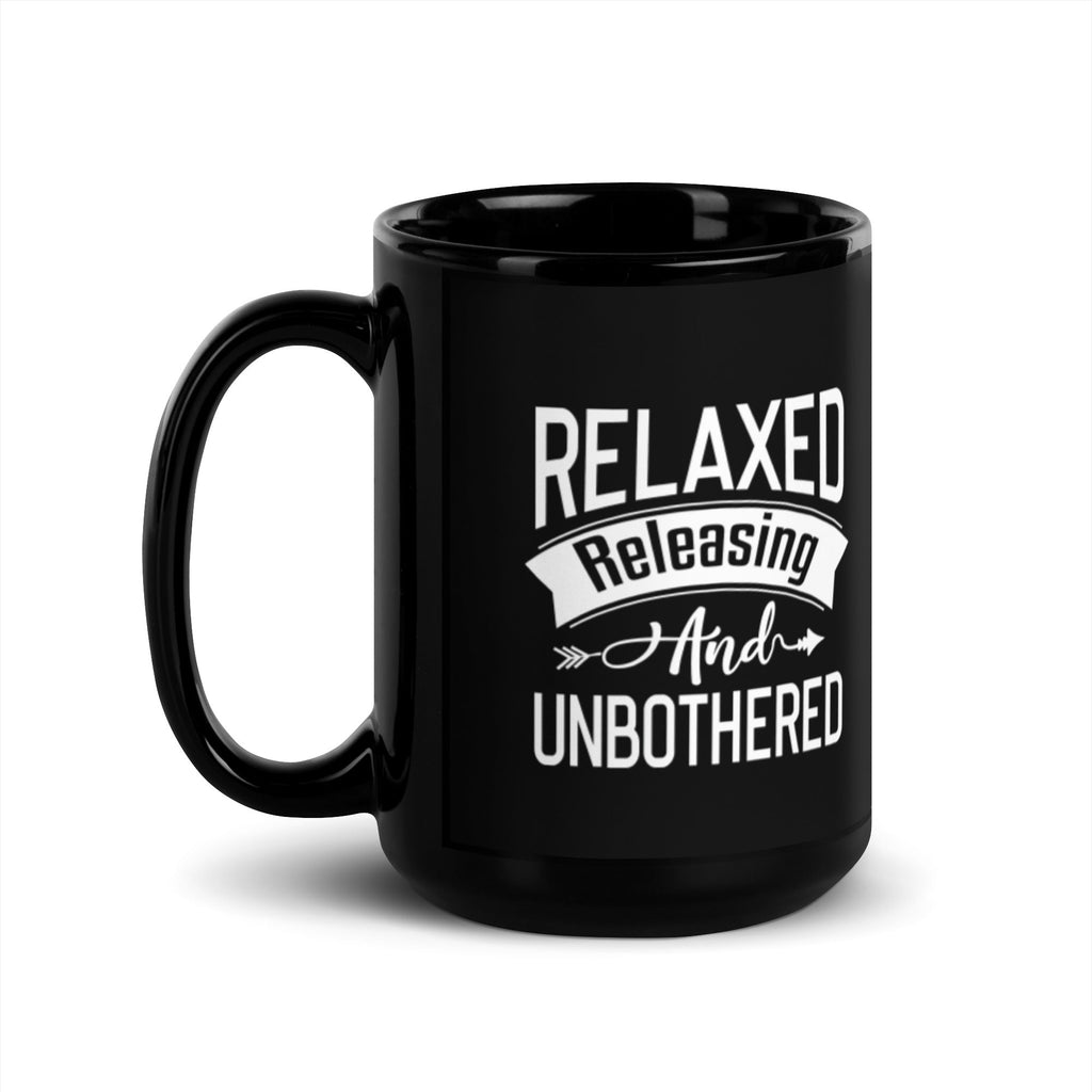 Relaxed Releasing and Unbothered 15 oz Black Glossy Mug Lifestyle by Suncera