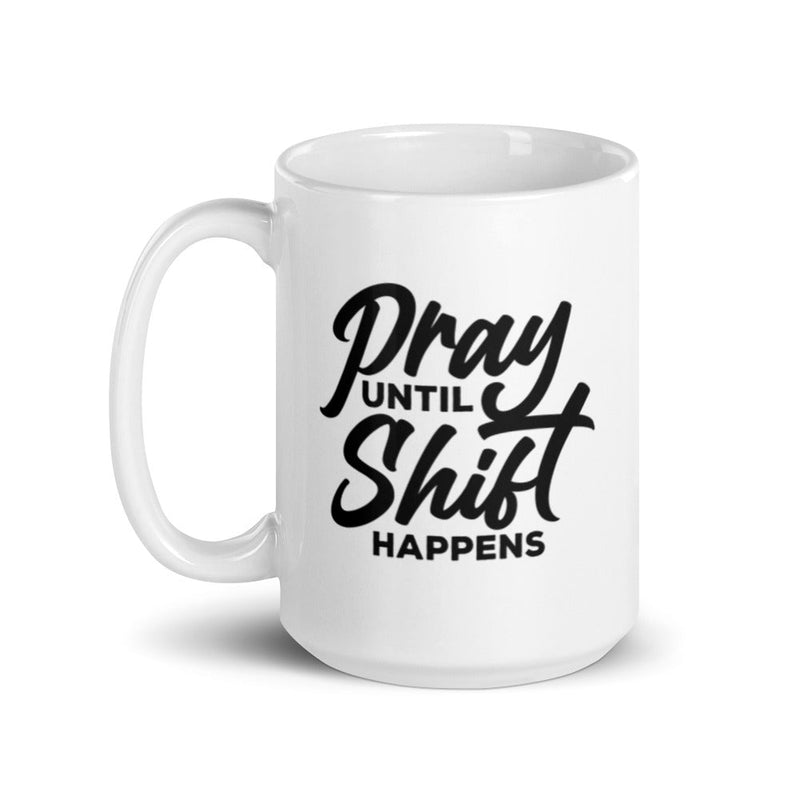 Pray Until Shift Happens 15 oz Mug Lifestyle by Suncera