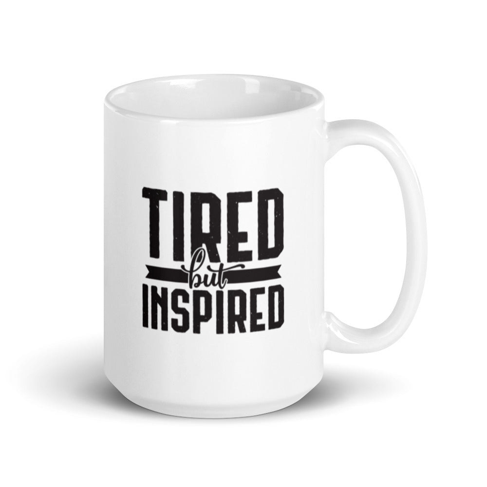 Tired But Inspired 15 oz Mug Lifestyle by Suncera